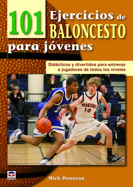 101 ejercicios de baloncesto para jóvenes – ISBN 978-84-7902-890-9. Ediciones Tutor