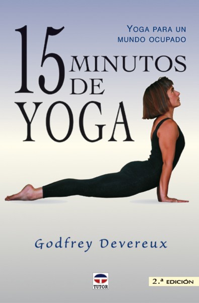 15 minutos de yoga – ISBN 978-84-7902-383-6. Ediciones Tutor