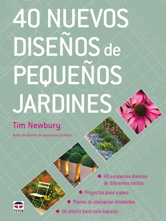 40 nuevos diseños de pequeños jardines – ISBN 978-84-7902-752-0. Ediciones Tutor