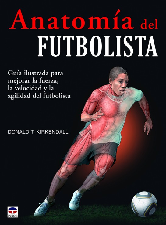 Anatomía del futbolista – ISBN 978-84-7902-916-6. Ediciones Tutor