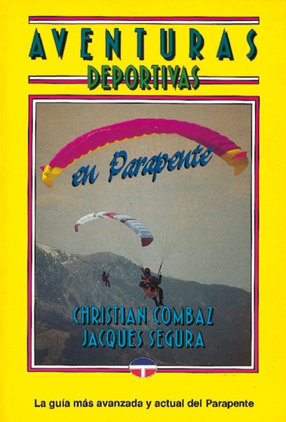 Aventuras deportivas en parapente – ISBN 978-84-7902-073-6. Ediciones Tutor