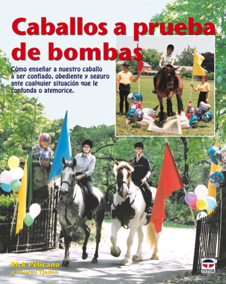 Caballos a prueba de bombas – ISBN 978-84-7902-757-5. Ediciones Tutor