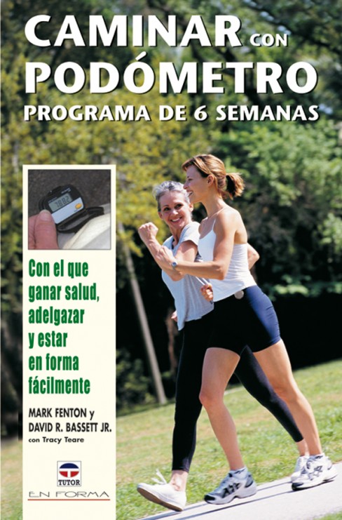 Caminar con podómetro. Programa de 6 semanas – ISBN 978-84-7902-604-2. Ediciones Tutor