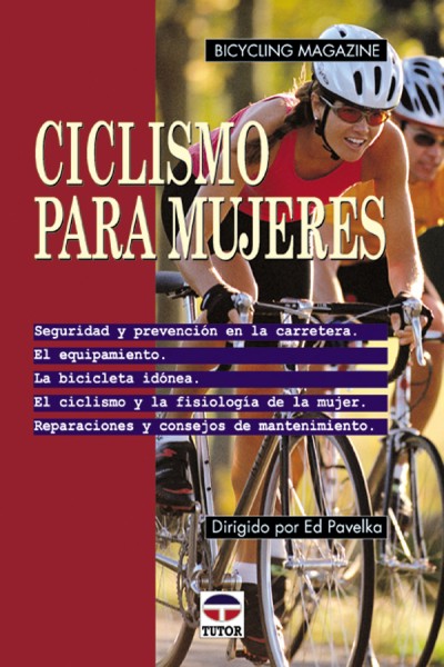 Ciclismo para mujeres – ISBN 978-84-7902-270-9. Ediciones Tutor