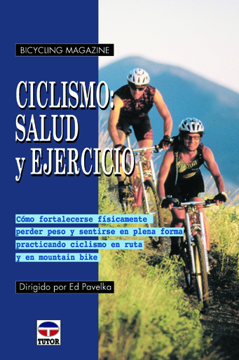 Ciclismo: salud y ejercicio – ISBN 978-84-7902-445-1. Ediciones Tutor