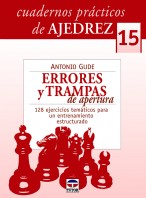 Cuadernos prácticos de ajedrez 15. Errores y trampas de apertura – ISBN 978-84-7902-924-1. Ediciones Tutor