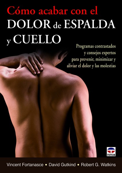 Cómo acabar con el dolor de espalda y cuello – ISBN 978-84-7902-944-9. Ediciones Tutor