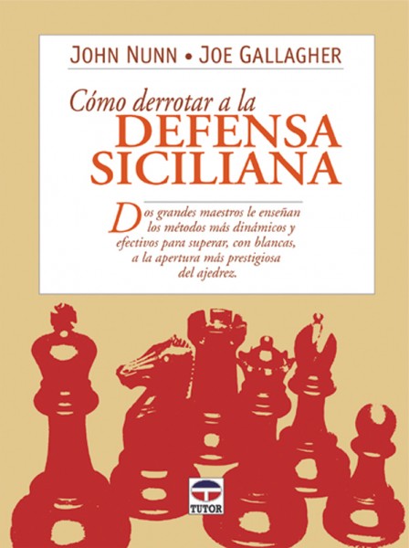 Cómo derrotar a la defensa siciliana – ISBN 978-84-7902-386-7. Ediciones Tutor