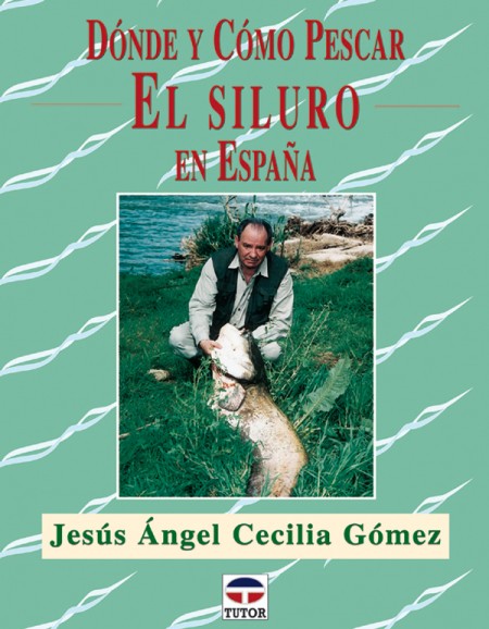 Dónde y cómo pescar el siluro en España – ISBN 978-84-7902-522-9. Ediciones Tutor