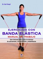 Ejercicios con banda elástica. Manual de trabajo – ISBN 978-84-7902-989-0. Ediciones Tutor
