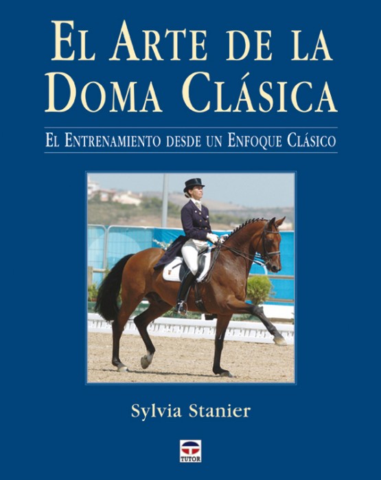 El arte de la doma clásica. El entrenamiento desde un enfoque clásico – ISBN 978-84-7902-641-7. Ediciones Tutor