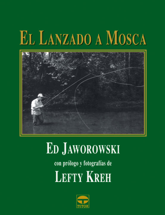 El lanzado a mosca – ISBN 978-84-7902-492-5. Ediciones Tutor