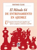 El método 64 de entrenamiento en ajedrez – ISBN 978-84-7902-818-3. Ediciones Tutor