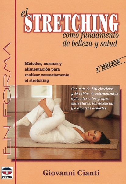 El stretching como fundamento de belleza y salud – ISBN 978-84-7902-103-0. Ediciones Tutor