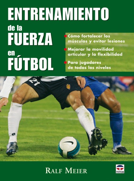 Entrenamiento de la fuerza en el fútbol – ISBN 978-84-7902-674-5. Ediciones Tutor