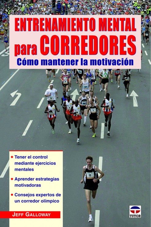 Entrenamiento mental para corredores. Cómo mantener la motivación – ISBN 978-84-7902-963-0. Ediciones Tutor