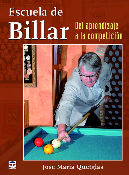 Escuela de billar. Del aprendizaje a la competición – ISBN 978-84-7902-997-5. Ediciones Tutor
