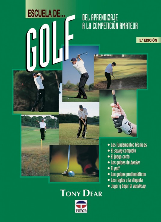 Escuela de golf. Del aprendizaje a la competición amateur – ISBN 978-84-7902-288-4. Ediciones Tutor