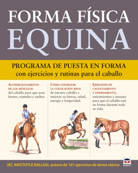Forma física equina – ISBN 978-84-7902-870-1. Ediciones Tutor