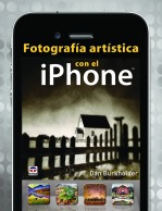 Fotografía artística con el iPhone – ISBN 978-84-7902-935-7. Ediciones Tutor