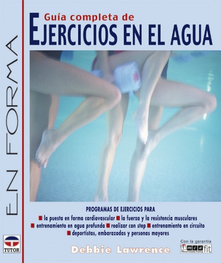 Guía completa de ejercicios en el agua – ISBN 978-84-7902-526-7. Ediciones Tutor