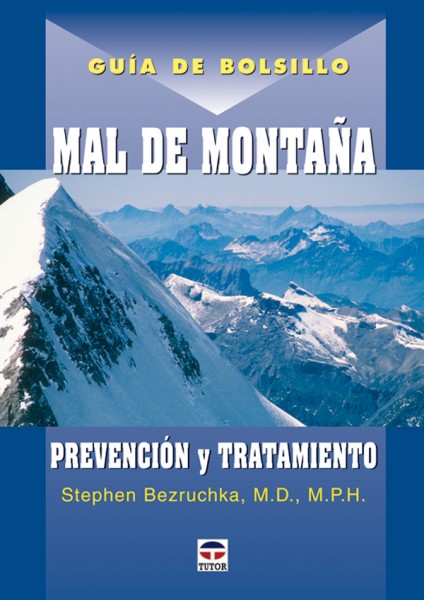 Guía de bolsillo mal de montaña – ISBN 978-84-7902-631-8. Ediciones Tutor