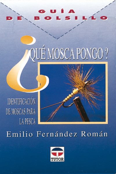 Guía de bolsillo. ¿Qué mosca pongo? – ISBN 978-84-7902-218-1. Ediciones Tutor