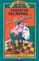 Guía del perfecto tramposo en ajedrez – ISBN 978-84-7902-070-5. Ediciones Tutor