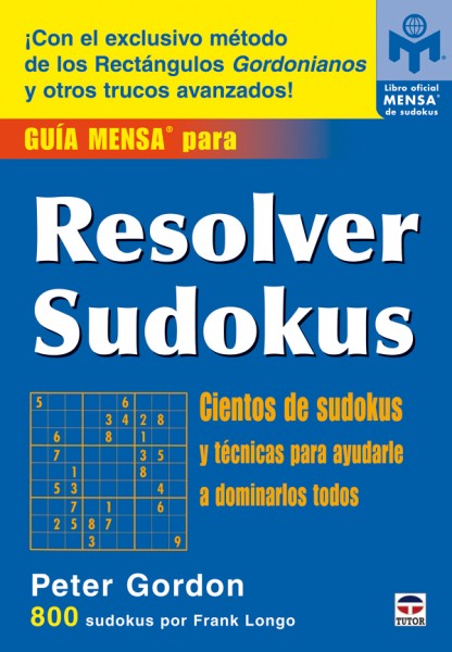 Guía mensa para resolver sudokus – ISBN 978-84-7902-677-6. Ediciones Tutor