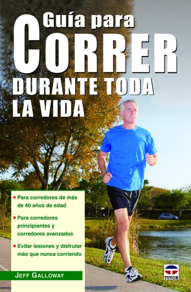 Guía para correr durante toda la vida – ISBN 978-84-7902-956-2. Ediciones Tutor