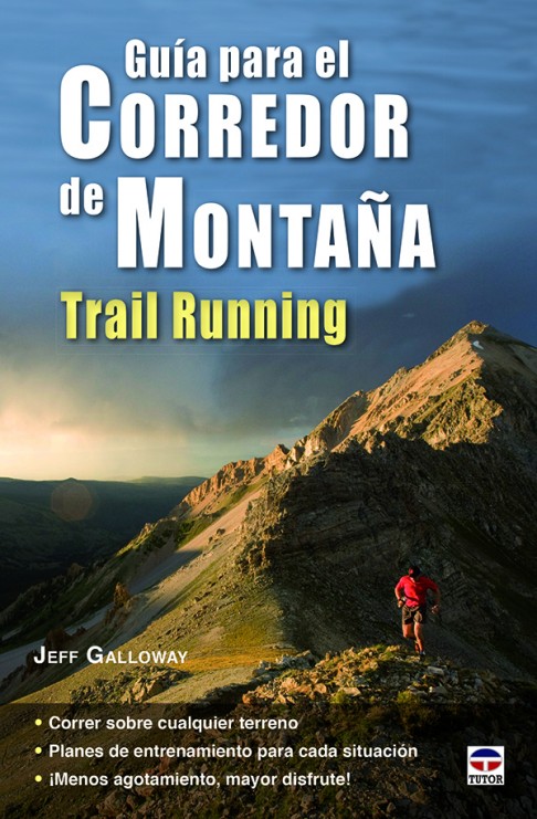 Guía para el corredor de montaña trail running – ISBN 978-84-7902-988-3. Ediciones Tutor