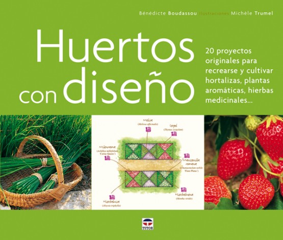 Huertos con diseño – ISBN 978-84-7902-703-2. Ediciones Tutor