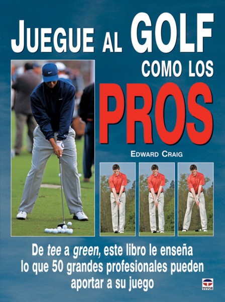Juegue al golf como los pros – ISBN 978-84-7902-687-5. Ediciones Tutor