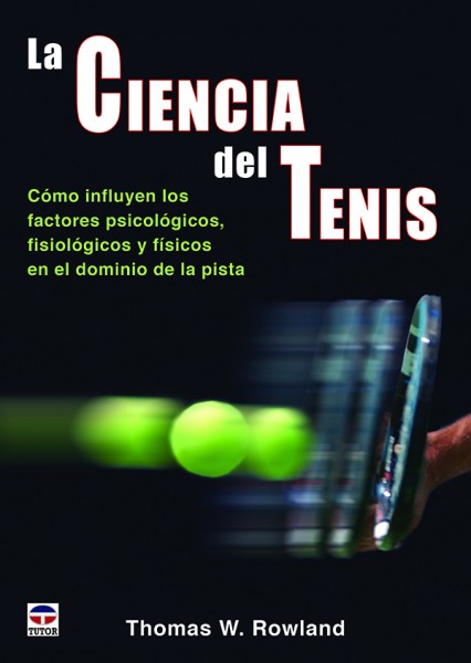 La ciencia del tenis – ISBN 978-84-7902-987-6. Ediciones Tutor