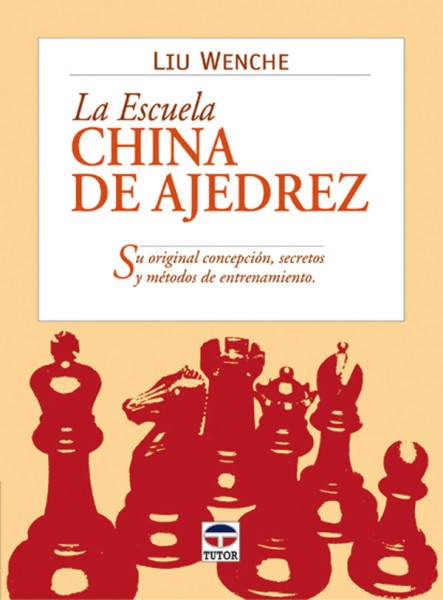 La escuela china de ajedrez – ISBN 978-84-7902-428-4. Ediciones Tutor