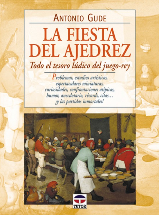La fiesta del ajedrez – ISBN 978-84-7902-306-5. Ediciones Tutor