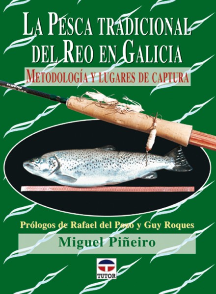 La pesca tradicional el reo en Galicia – ISBN 978-84-7902-430-7. Ediciones Tutor