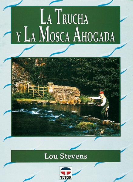 La trucha y la mosca ahogada – ISBN 978-84-7902-248-8. Ediciones Tutor