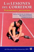 Las lesiones del corredor. Tratamiento y prevención – ISBN 978-84-7902-891-6. Ediciones Tutor