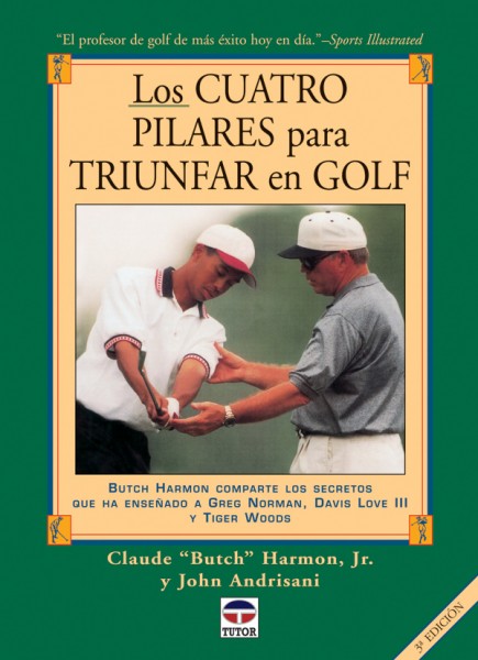 Los cuatro pilares para triunfar en golf – ISBN 978-84-7902-329-4. Ediciones Tutor