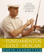 Los fundamentos del golf de Hogan – ISBN 978-84-7902-292-1. Ediciones Tutor