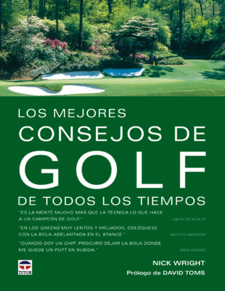 Los mejores consejos de golf de todos los tiempos – ISBN 978-84-7902-429-1. Ediciones Tutor