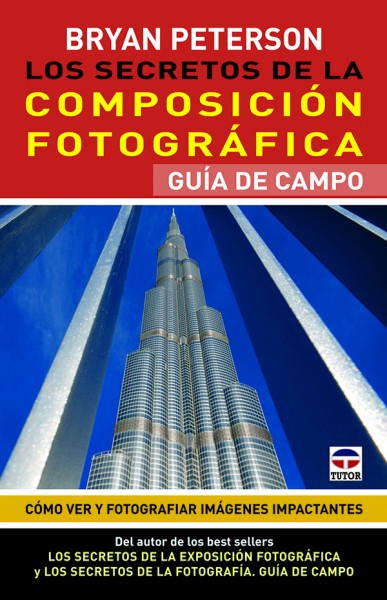 Los secretos de la composición fotográfica – ISBN 978-84-7902-941-8. Ediciones Tutor