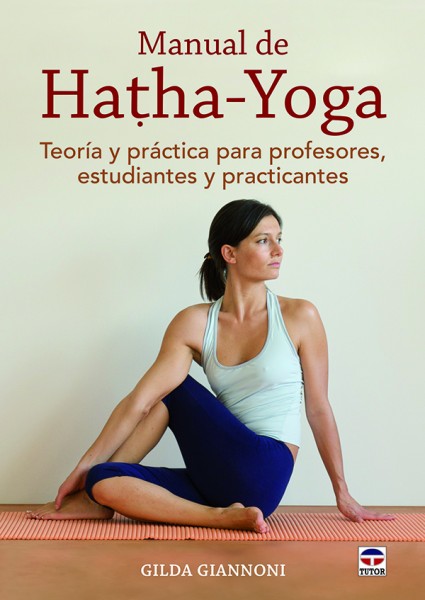Manual de hatha-yoga – ISBN 978-84-16676-03-3. Ediciones Tutor