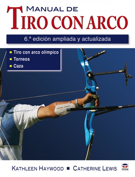 Manual de tiro con arco. 6ª edición ampliada y actualizada – ISBN 978-84-7902-834-3. Ediciones Tutor