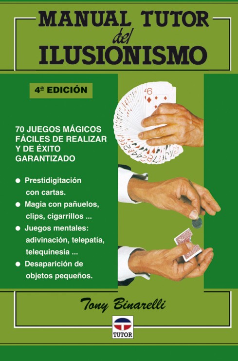 Manual tutor del ilusionismo – ISBN 978-84-7902-281-5. Ediciones Tutor