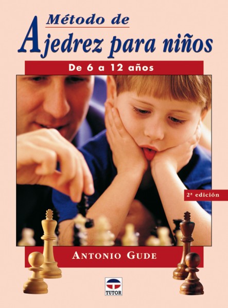 Método de ajedrez para niños de 6 a 12 años – ISBN 978-84-7902-544-1. Ediciones Tutor