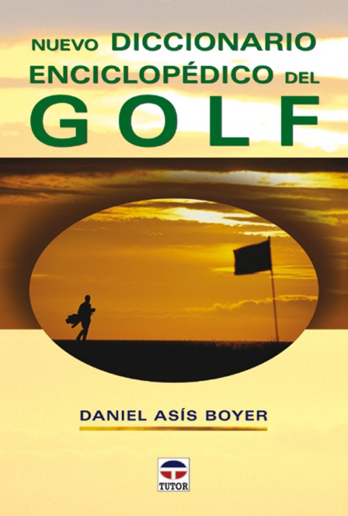 Nuevo diccionario enciclopédico del golf – ISBN 978-84-7902-477-2. Ediciones Tutor