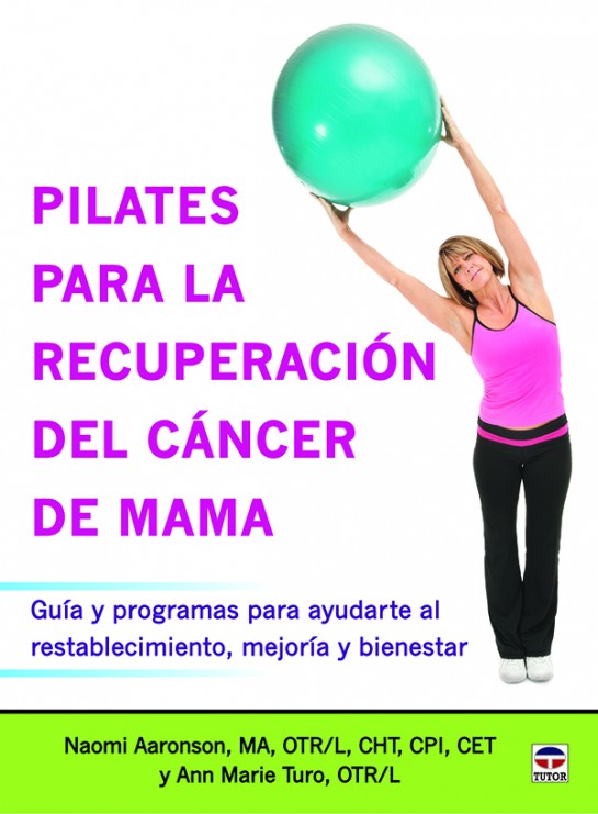 Pilates para la recuperación del cáncer de mama – ISBN 978-84-7902-996-8. Ediciones Tutor