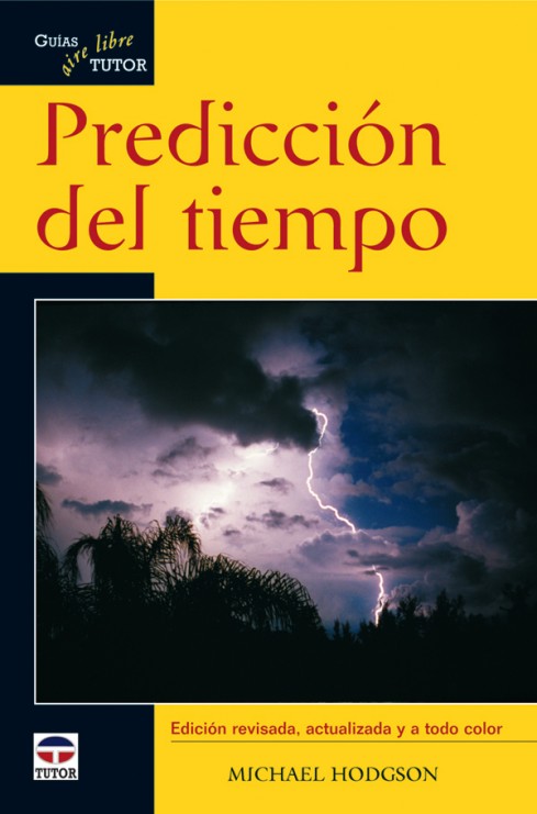 Predicción del tiempo. Guías tutor aire libre – ISBN 978-84-7902-761-2. Ediciones Tutor